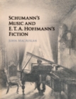 Image for Schumann&#39;s Music and E. T. A. Hoffmann&#39;s Fiction