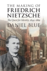 Image for Making of Friedrich Nietzsche: The Quest for Identity, 1844-1869