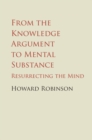 Image for From the knowledge argument to mental substance: resurrecting the mind