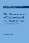 Image for The hermeneutics of Christological psalmody in Paul  : an intertextual enquiry