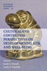 Image for Cultural and contextual perspectives on developmental risk and well-being