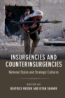 Image for Insurgencies and counterinsurgencies  : national styles and strategic cultures