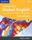 Image for Cambridge Global English Stage 7 Coursebook Digital Edition: for Cambridge Secondary 1 English as a Second Language