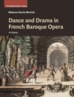 Image for Dance and drama in French baroque opera  : a history