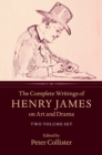 Image for The Complete Writings of Henry James on Art and Drama 2 Volume Hardback Set