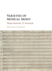 Image for Varieties of musical irony  : from Mozart to Mahler