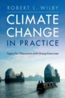 Image for Climate change in practice  : topics for discussion with group exercises