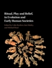 Image for Ritual, Play and Belief, in Evolution and Early Human Societies