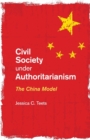 Image for Civil society under authoritarianism  : the China model