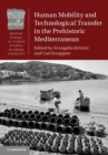 Image for Human Mobility and Technological Transfer in the Prehistoric Mediterranean