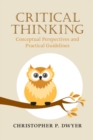 Image for Critical thinking  : conceptual perspectives and practical guidelines