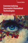 Image for Commercializing successful biomedical technologies  : basic principles for the development of drugs, diagnostics and devices