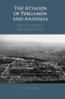 Image for The attalids of Pergamon and Anatolia  : money, culture, and state power