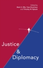Image for Justice and diplomacy  : resolving contradictions in diplomatic practice and international humanitarian law