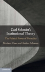 Image for Carl Schmitt&#39;s Institutional Theory