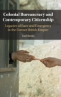 Image for Colonial Bureaucracy and Contemporary Citizenship