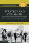 Image for Strategy and command  : issues in Australia&#39;s twentieth-century wars
