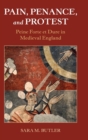 Image for Pain, penance, and protest  : peine forte et dure in medieval England