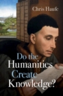 Image for Do the Humanities Create Knowledge?