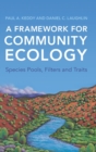 Image for A framework for community ecology  : species pools, filters and traits