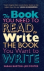 Image for The Book You Need to Read to Write the Book You Want to Write