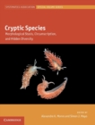Image for Cryptic species  : morphological stasis, circumscription, and hidden diversity