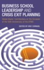 Image for Business School Leadership and Crisis Exit Planning