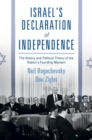 Image for Israel&#39;s Declaration of Independence  : the history and political theory of the nation&#39;s founding moment