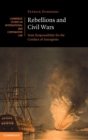 Image for Rebellions and civil wars  : state responsibility for the conduct of insurgents