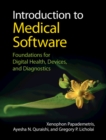 Image for Introduction to medical software  : foundations for digital health, devices, and diagnostics