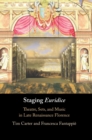 Image for Staging Euridice  : theatre, sets, and music in late renaissance Florence