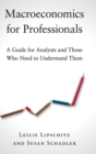 Image for Macroeconomics for professionals  : a guide for analysts and those who need to understand them