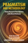 Image for Pragmatism and methodology  : doing research that matters with mixed methods