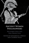 Image for Ancient women philosophers  : recovered ideas and new perspectives