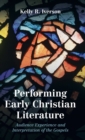 Image for Performing early Christian literature  : audience experience and interpretation of the Gospels