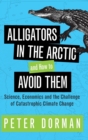 Image for Alligators in the Arctic and How to Avoid Them