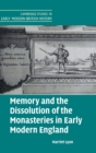 Image for Memory and the Dissolution of the Monasteries in Early Modern England