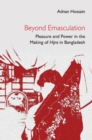 Image for Beyond emasculation  : pleasure and power in the making of hijra in Bangladesh