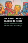 Image for The role of lawyers in access to justice  : Asian and comparative perspectives