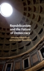 Image for Republicanism and the future of democracy