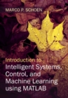 Image for Introduction to Intelligent Systems, Control, and Machine Learning using MATLAB