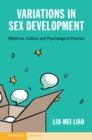 Image for Variations in sex development  : medicine, culture and psychological practice