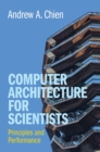 Image for Computer architecture for scientists  : principles and performance