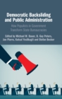 Image for Democratic backsliding and public administration  : how populists in government transform state bureaucracies