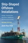 Image for Ship-shaped offshore installations  : design, construction, operation, healthcare and decommissioning