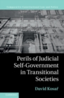 Image for Perils of judicial self-government in transitional societies: holding the least accountable branch to account