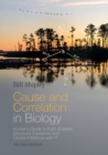 Image for Cause and Correlation in Biology: A User&#39;s Guide to Path Analysis, Structural Equations and Causal Inference with R