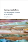 Image for Caring capitalism: measure, mission, and market