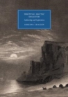 Image for Writing Arctic disaster [electronic resource] :  authorship and exploration /  Adriana Craciun. 