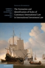Image for Formation and Identification of Rules of Customary International Law in International Investment Law